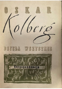 Kolberg Dzieła wszystkie tom 64 Korespondencja część 1