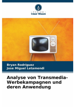 Analyse von Transmedia-Werbekampagnen und deren Anwendung