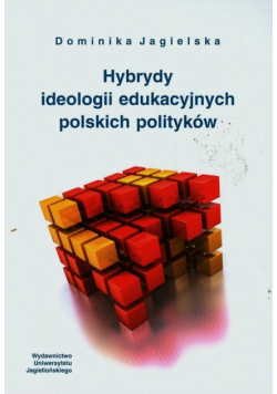 Hybrydy ideologii edukacyjnych polskich polityków