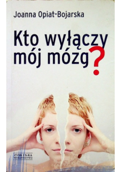 Kto wyłączy mój mózg?