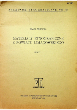 Materiały etnograficzne z powiatu Limanowskiego Zeszyt 1