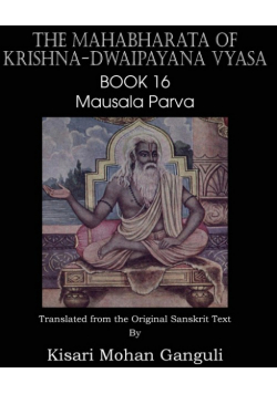 The Mahabharata of Krishna-Dwaipayana Vyasa Book 16 Mausala Parva