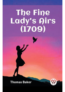 The Fine Lady's Airs (1709)