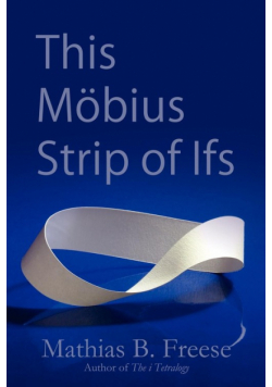 This Möbius Strip of Ifs