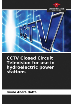 CCTV Closed Circuit Television for use in hydroelectric power stations