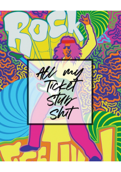 All My Ticket Stub Shit