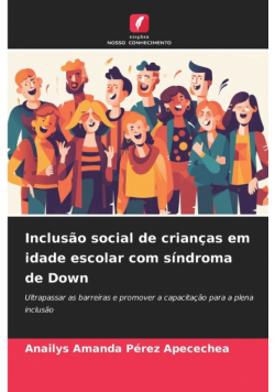 Inclusão social de crianças em idade escolar com síndroma de Down