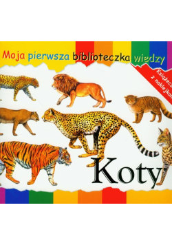 Koty Moja pierwsza biblioteczka wiedzy