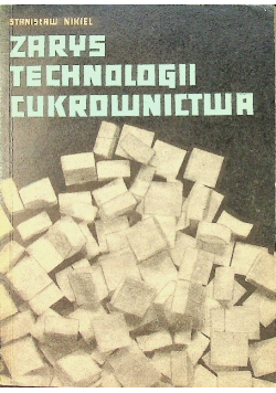 Zarys technologii cukrownictwa