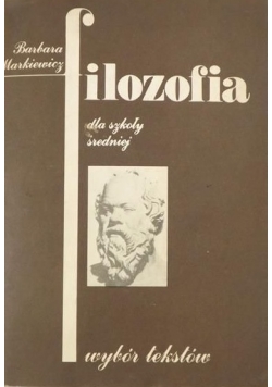 Filozofia dla szkoły średniej: wybór tekstów