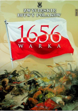 Zwycięskie bitwy Polaków Tom 29 Warka 1656