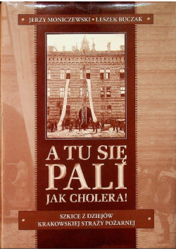 A tu się pali jak cholera