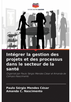 Intégrer la gestion des projets et des processus dans le secteur de la santé
