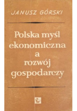 Polska myśl ekonomiczna a rozwój gospodarczy