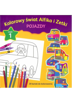 Kolorowy świat Alfika i Zetki pojazdy Część 1