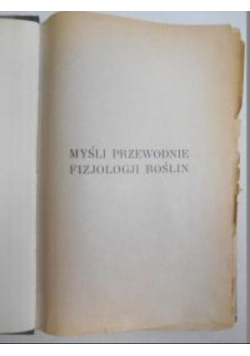 Godlewski Emil - Myśli przewodnie fizjologii roślin, t.I, 1923 r.