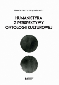 Humanistyka z perspektywy ontologii kulturowej
