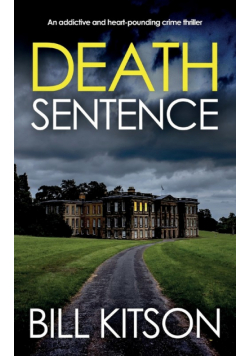 DEATH SENTENCE an addictive and heart-pounding crime thriller