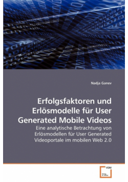 Erfolgsfaktoren und Erlösmodelle für User             Generated Mobile Videos