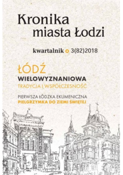 Kronika miasta Łodzi Nr 3 / 2018