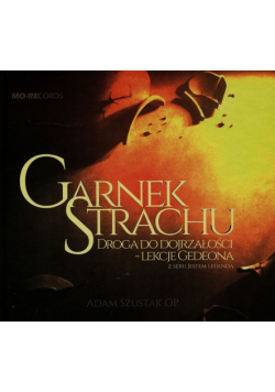 Garnek strachu Droga do dojrzałości Lekcje Gedeona + 3 CD