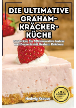 Die Ultimative Graham-Kräcker-Küche