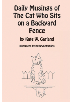 Daily Musings of the Cat Who Sits on a Backyard Fence