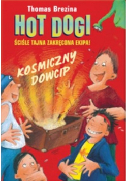 Hot Dogi Ściśle tajna zakręcona ekipa Kosmiczny dowcip