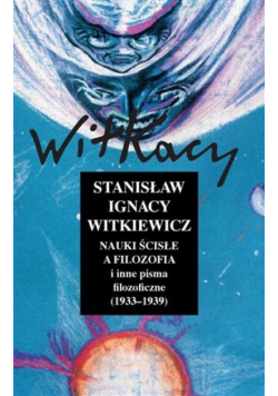 Nauki ścisłe a filozofia i inne pisma filozoficzne (1933-1939)