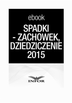 Spadki - Testament, Zachowek, Dziedziczenie. Zmiany W Prawie Spadkowym 2015 -