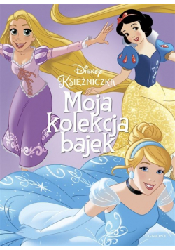 Księżniczki Moja kolekcja bajek