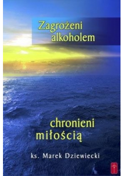 Zagrożeni alkoholem chronieni miłością
