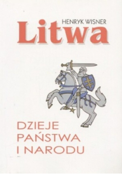 Litwa - dzieje państwa i narodu