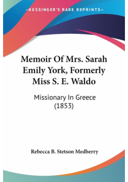 Memoir Of Mrs. Sarah Emily York, Formerly Miss S. E. Waldo