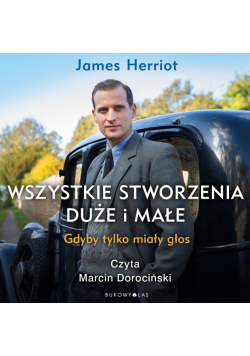Wszystkie stworzenia duże i małe. Gdyby tylko miały głos