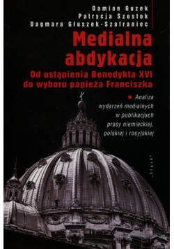 Głuszek-Szafraniec Dagmara - Medialna abdykacja