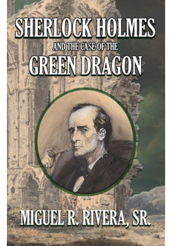 Sherlock Holmes and The Case of The Green Dragon