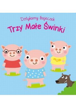 Dotykamy bajeczek Trzy świnki