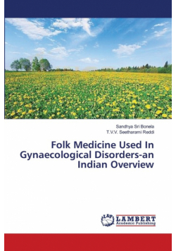 Folk Medicine Used In Gynaecological Disorders-an Indian Overview