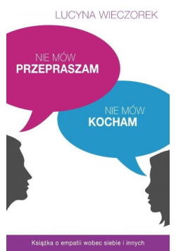 Nie mów przepraszam nie mów kocham