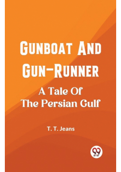 Gunboat And Gun-Runner A Tale Of The Persian Gulf