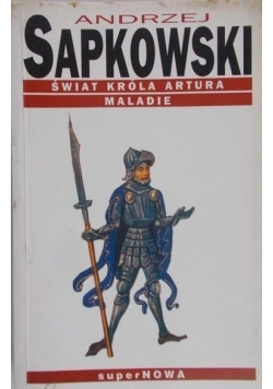 Świat króla Artura. Maladie