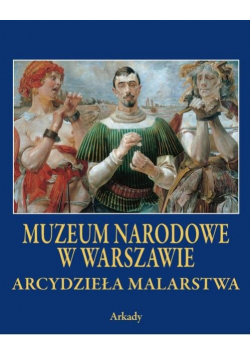Arcydzieła Malarstwa Muzeum Narodowe w Warszawie