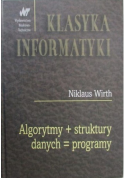 Klasyka informatyki Algorytmy  struktury danych programy
