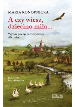 A czy wiesz dziecino miła