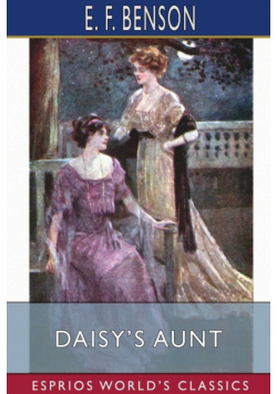Daisy's Aunt (Esprios Classics)