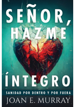 Señor, Hazme Íntegro
