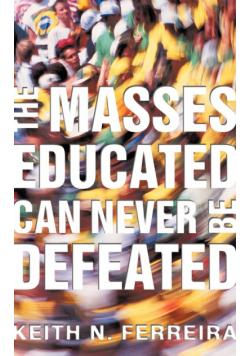 The Masses Educated Can Never Be Defeated