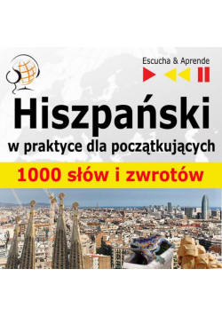 Hiszpanski w praktyce "1000 podstawowych słów i zwrotów"