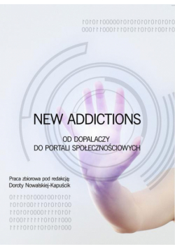 New Addictions od dopalaczy do portali społecznościowych